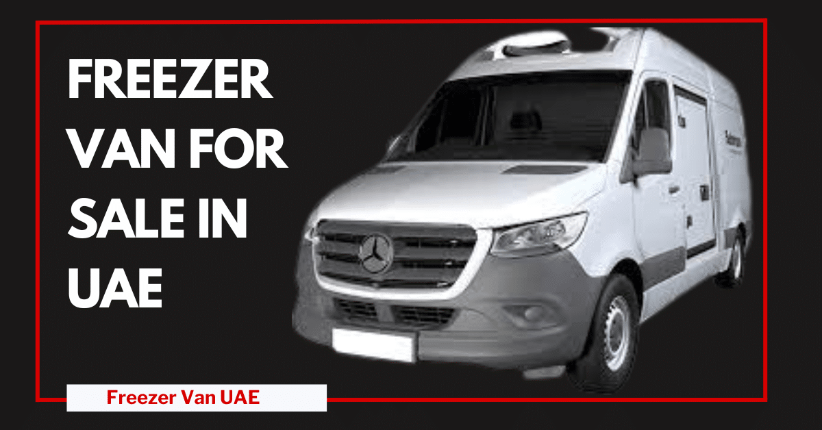Freezer Van for Sale in UAE